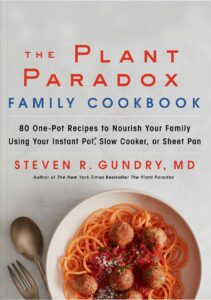 Gundry MD The Plant Paradox Family Cookbook